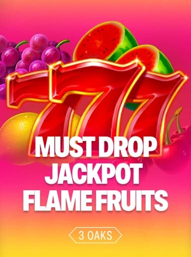 Must Drop JACKPOT™ Flame Fruits